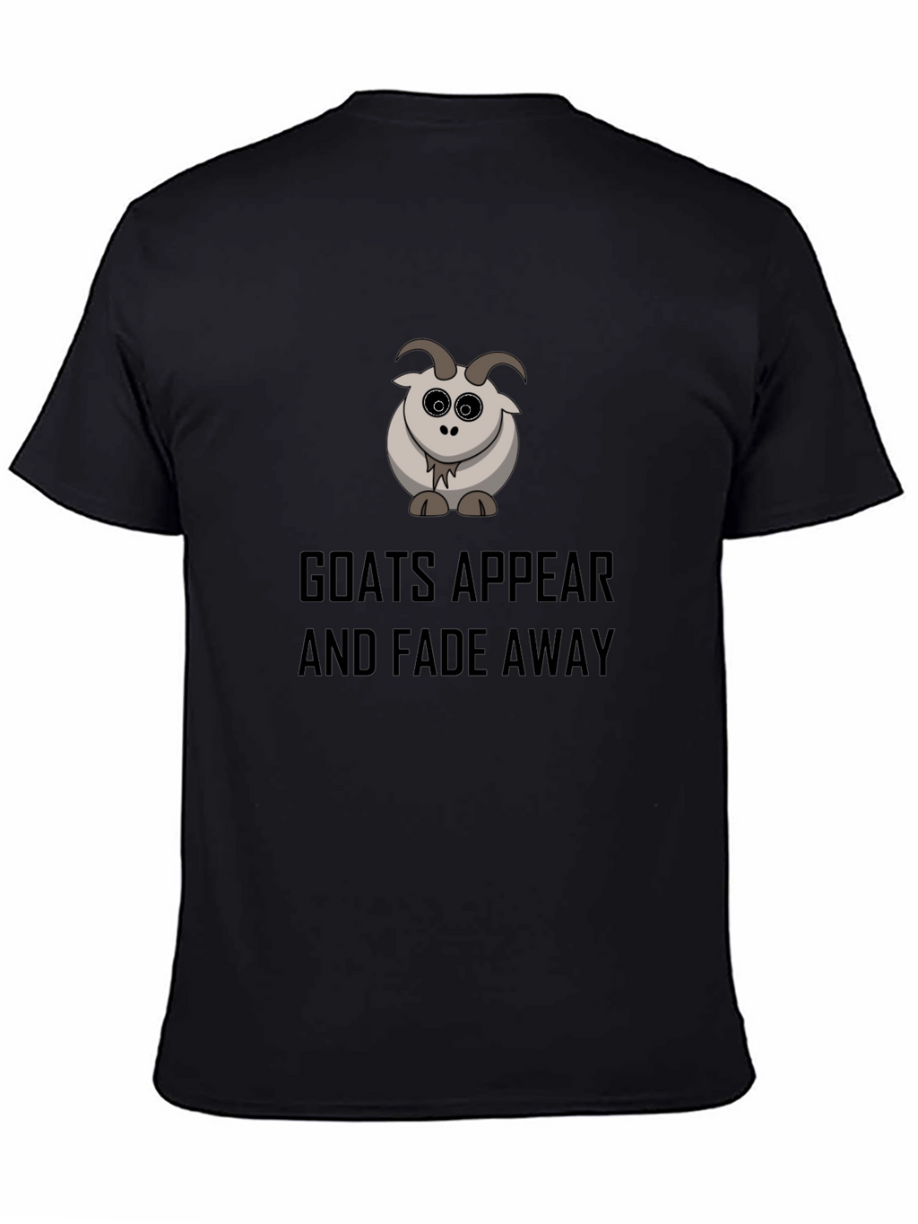 Goats Appear and Fade Away Black T-Shirt
