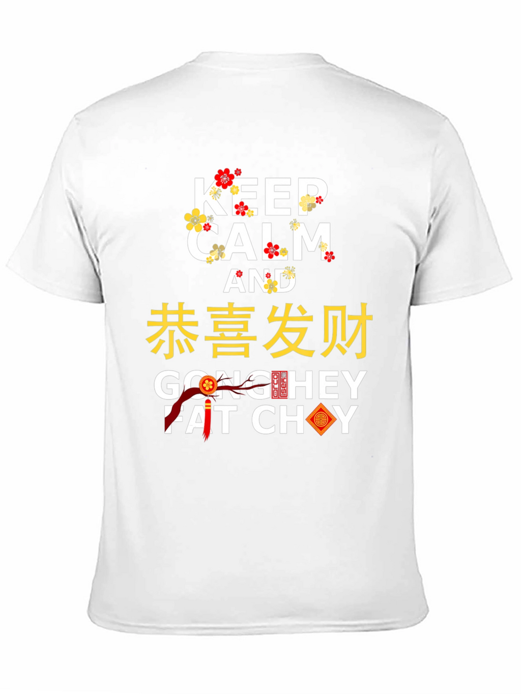 Keep Calm and Gong Hey Fat Choy T-Shirt