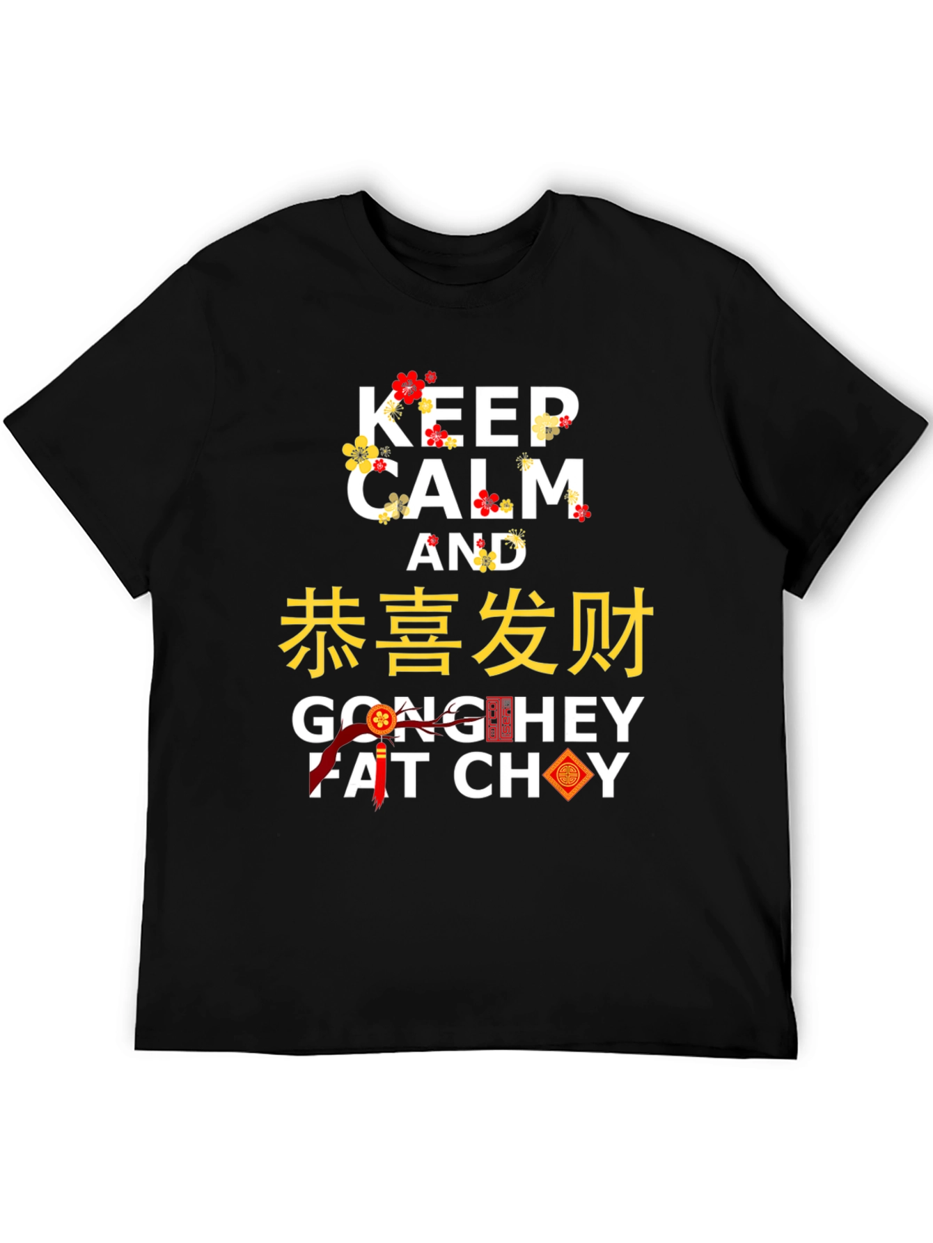 Keep Calm and Gong Hey Fat Choy T-Shirt