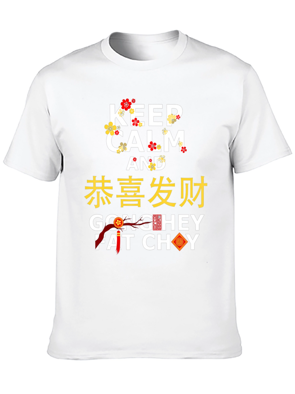 Keep Calm and Gong Hey Fat Choy T-Shirt