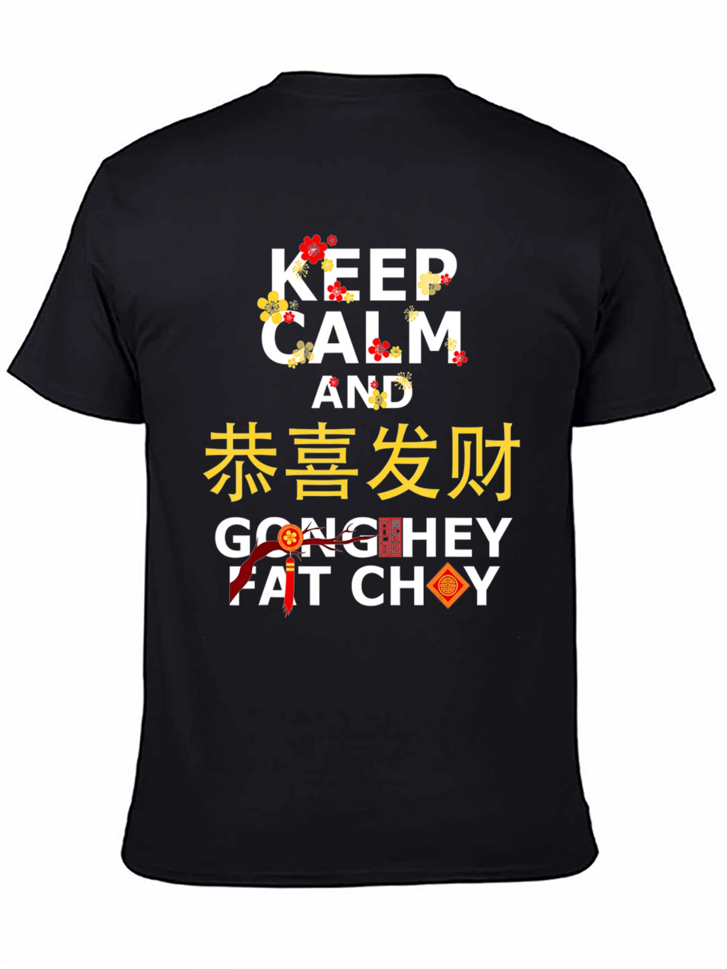 Keep Calm and Gong Hey Fat Choy T-Shirt
