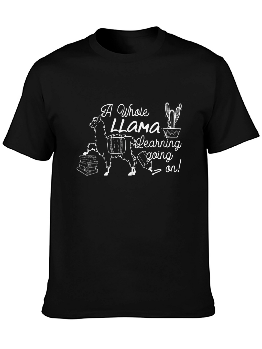 A Whole Llama Learning On! T-Shirt