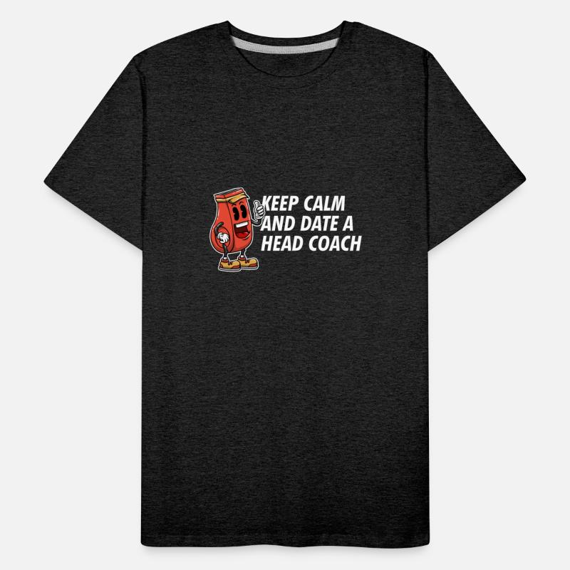 Keep Calm and Date a Head Coach Funny Coaching Hum