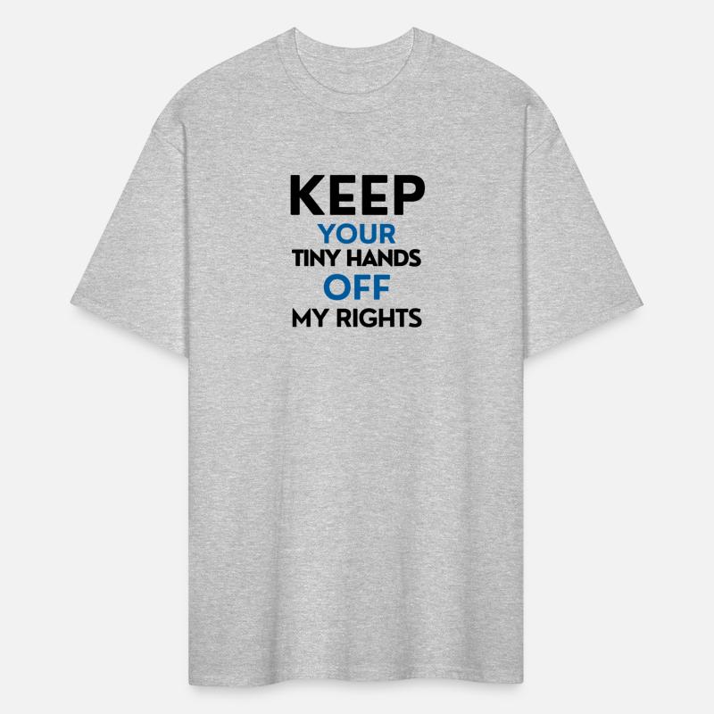 Keep your tiny hands off my rights