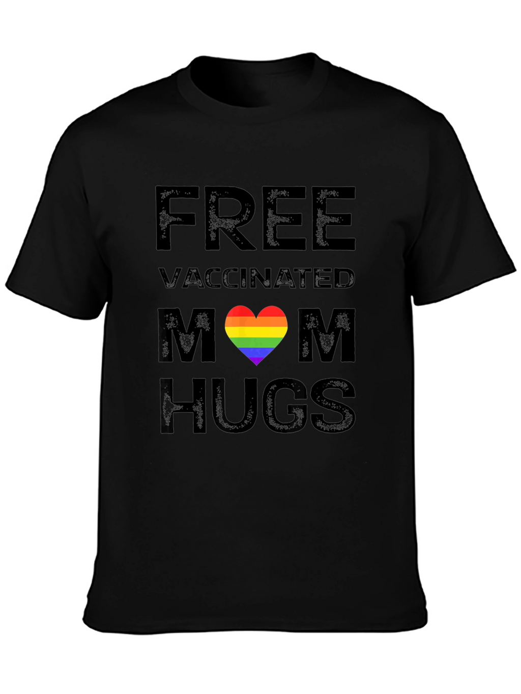 Free Vaccinated Mom Hugs Pride Rainbow Heart T-Shirt