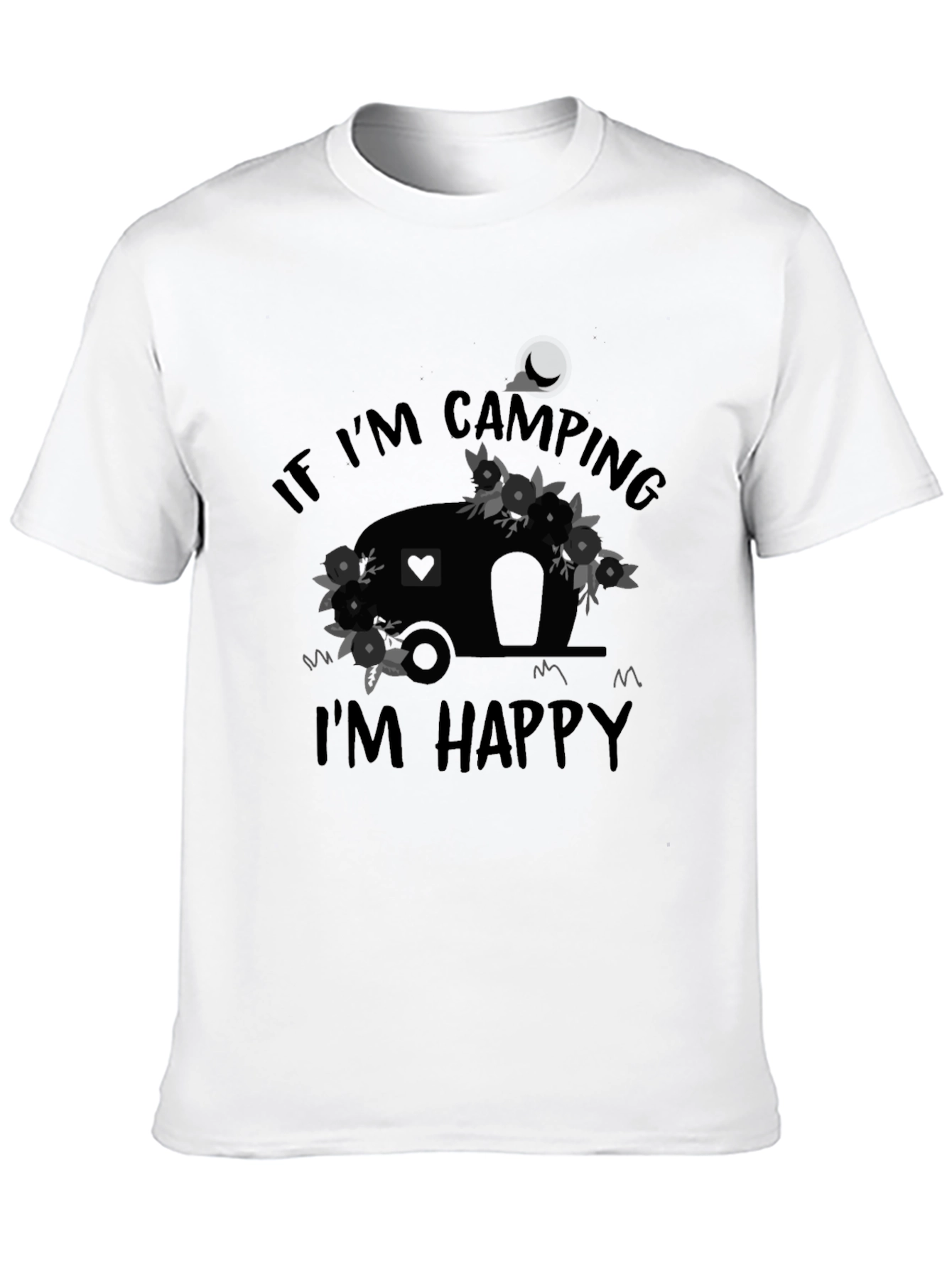 Camping Camper T-Shirt: If Im Camping Im Happy Tee