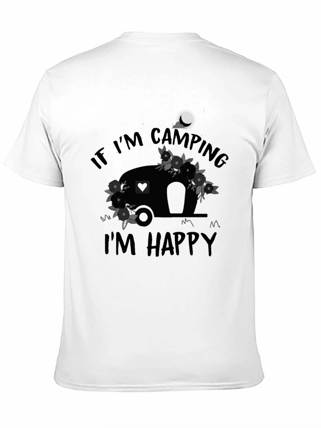 Camping Camper T-Shirt: If Im Camping Im Happy Tee