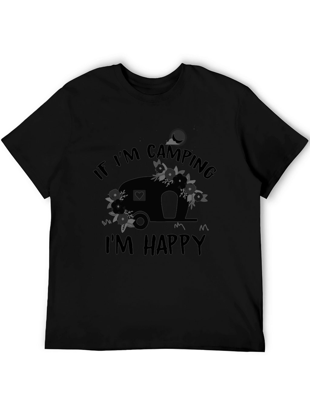 Camping Camper T-Shirt: If Im Camping Im Happy Tee
