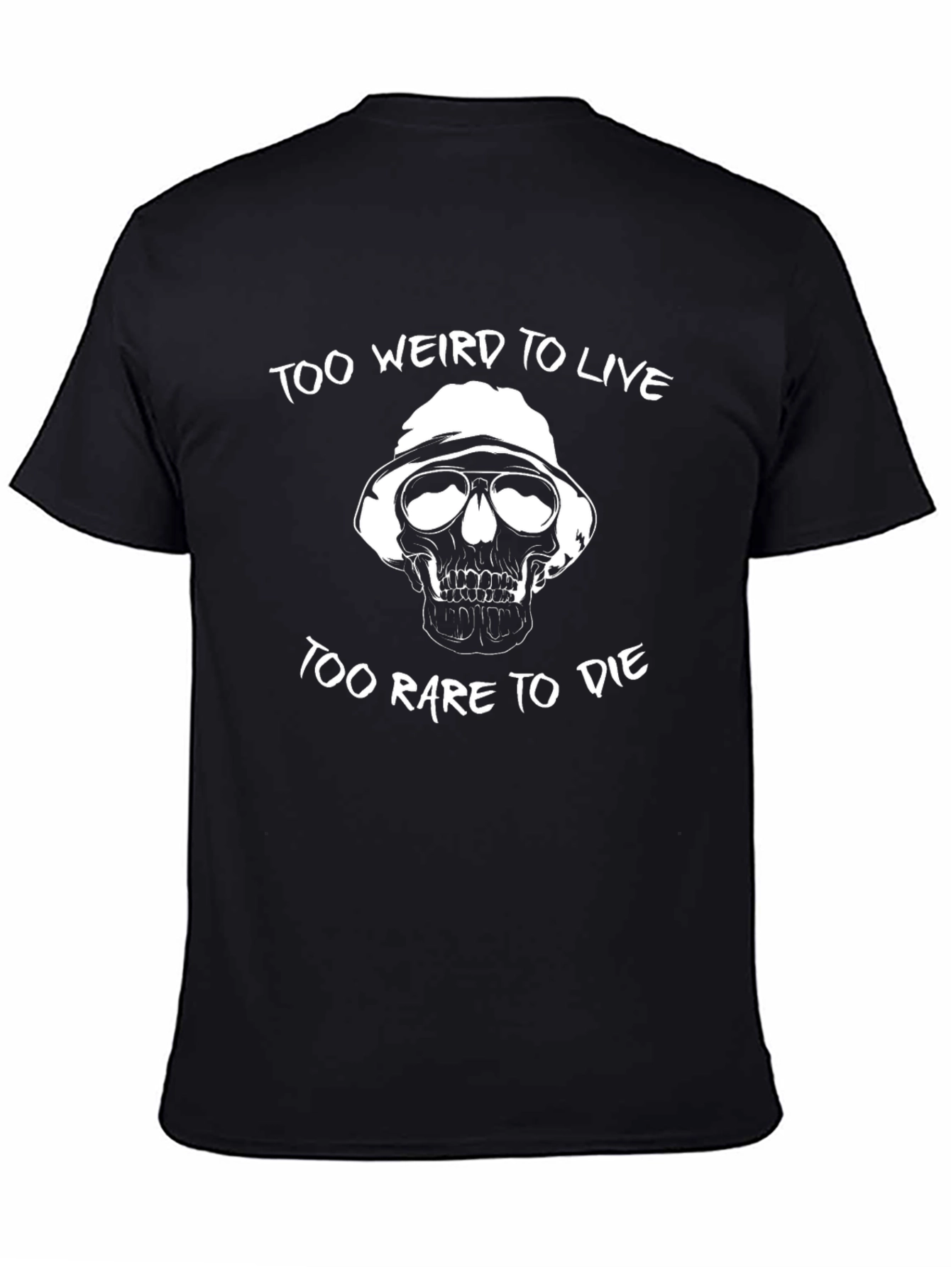 Too Weird to Live Tee Shirt - Skull Graphic Novelty Black T-Shirt