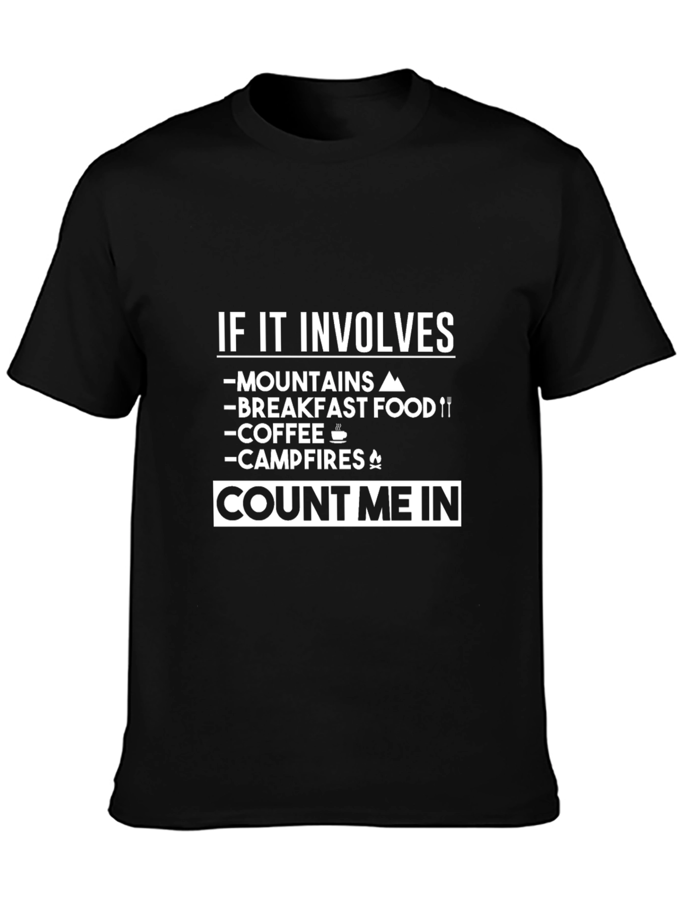 Mountains Breakfast Coffee Campfires Count Me In T-Shirt