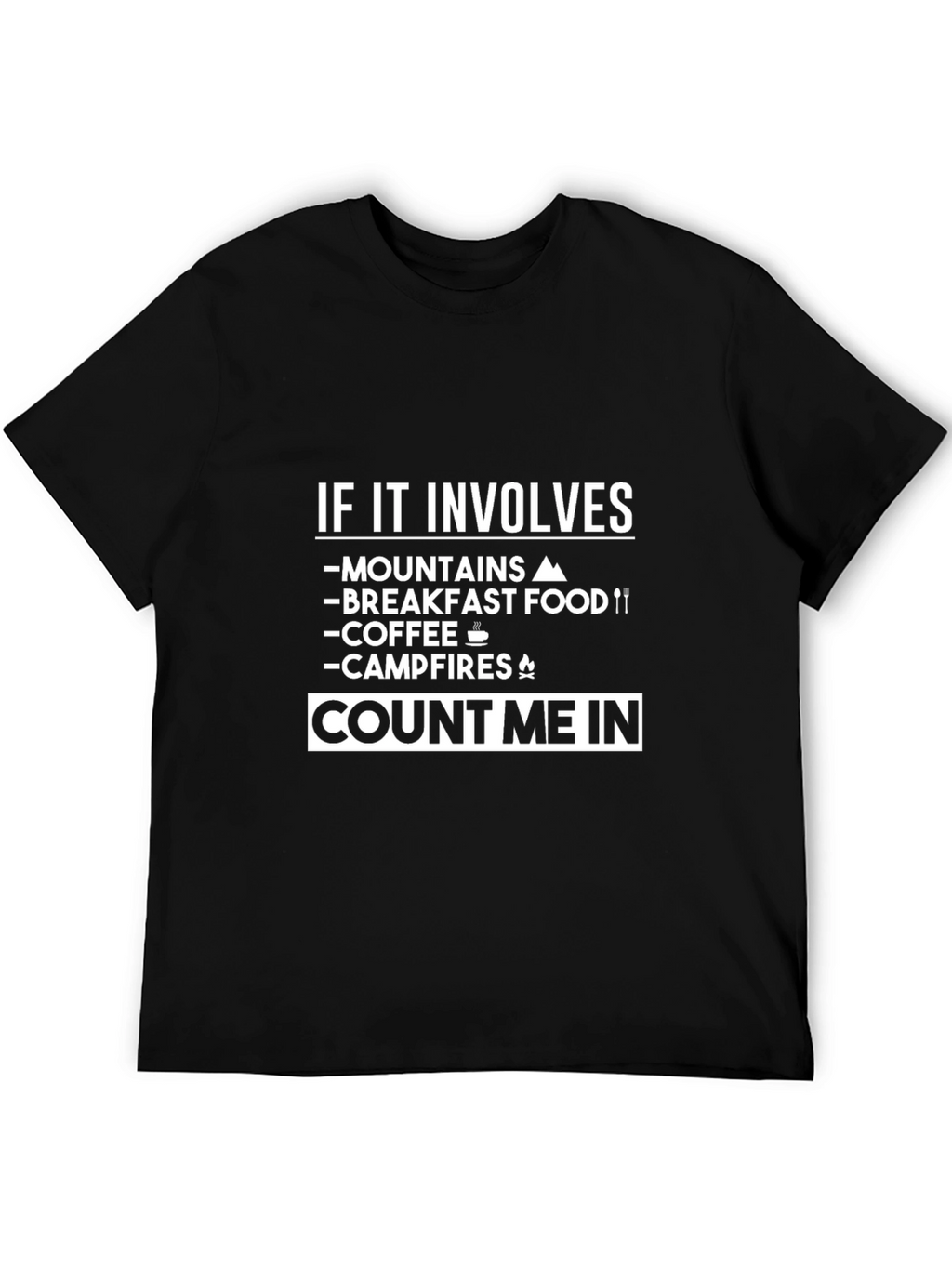 Mountains Breakfast Coffee Campfires Count Me In T-Shirt