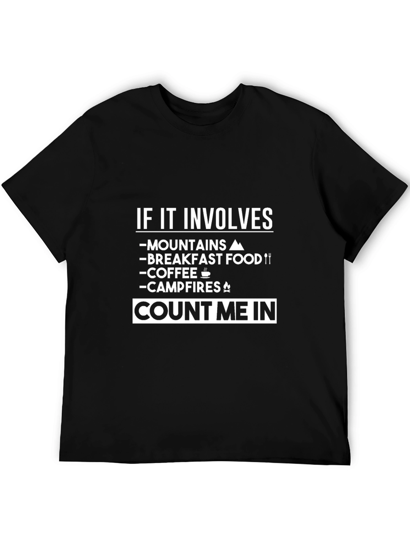 Mountains Breakfast Coffee Campfires Count Me In T-Shirt