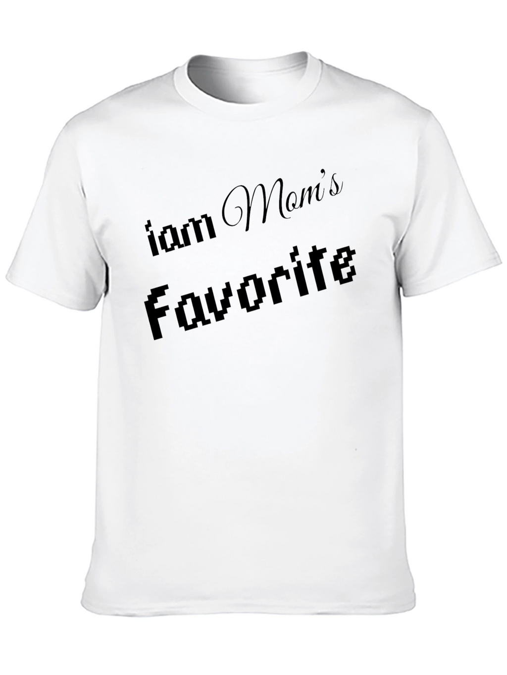 I am Moms Favorite Black T-Shirt