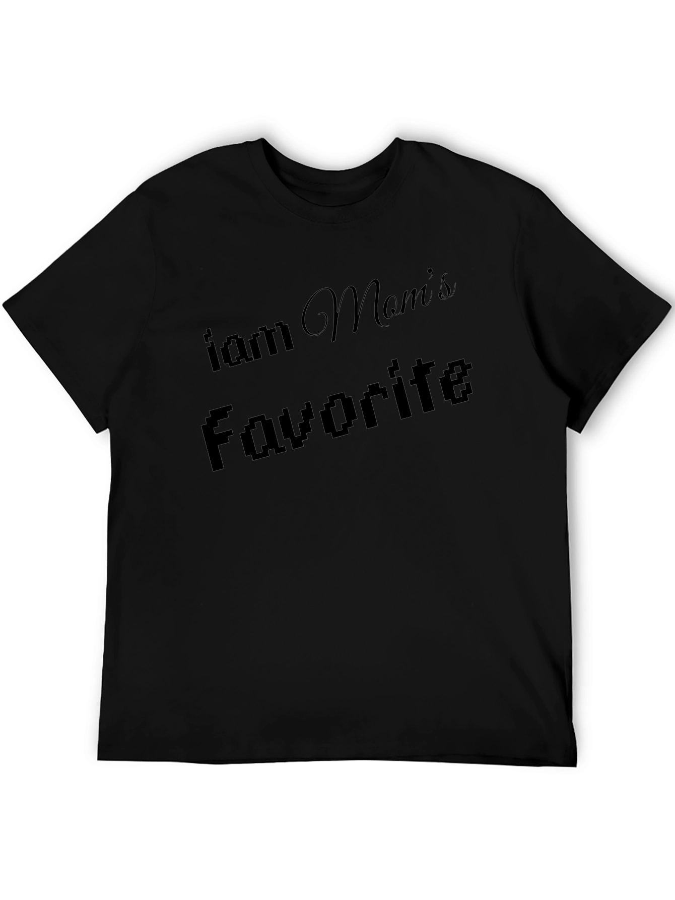 I am Moms Favorite Black T-Shirt