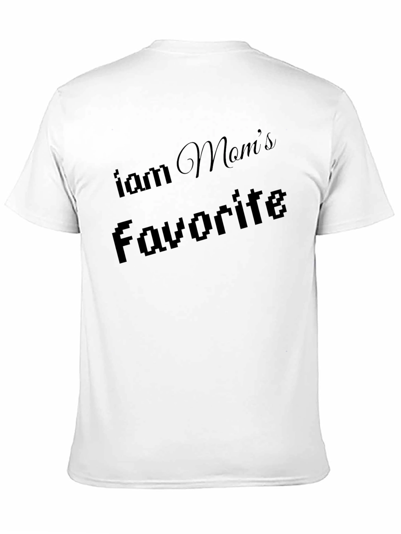 I am Moms Favorite Black T-Shirt