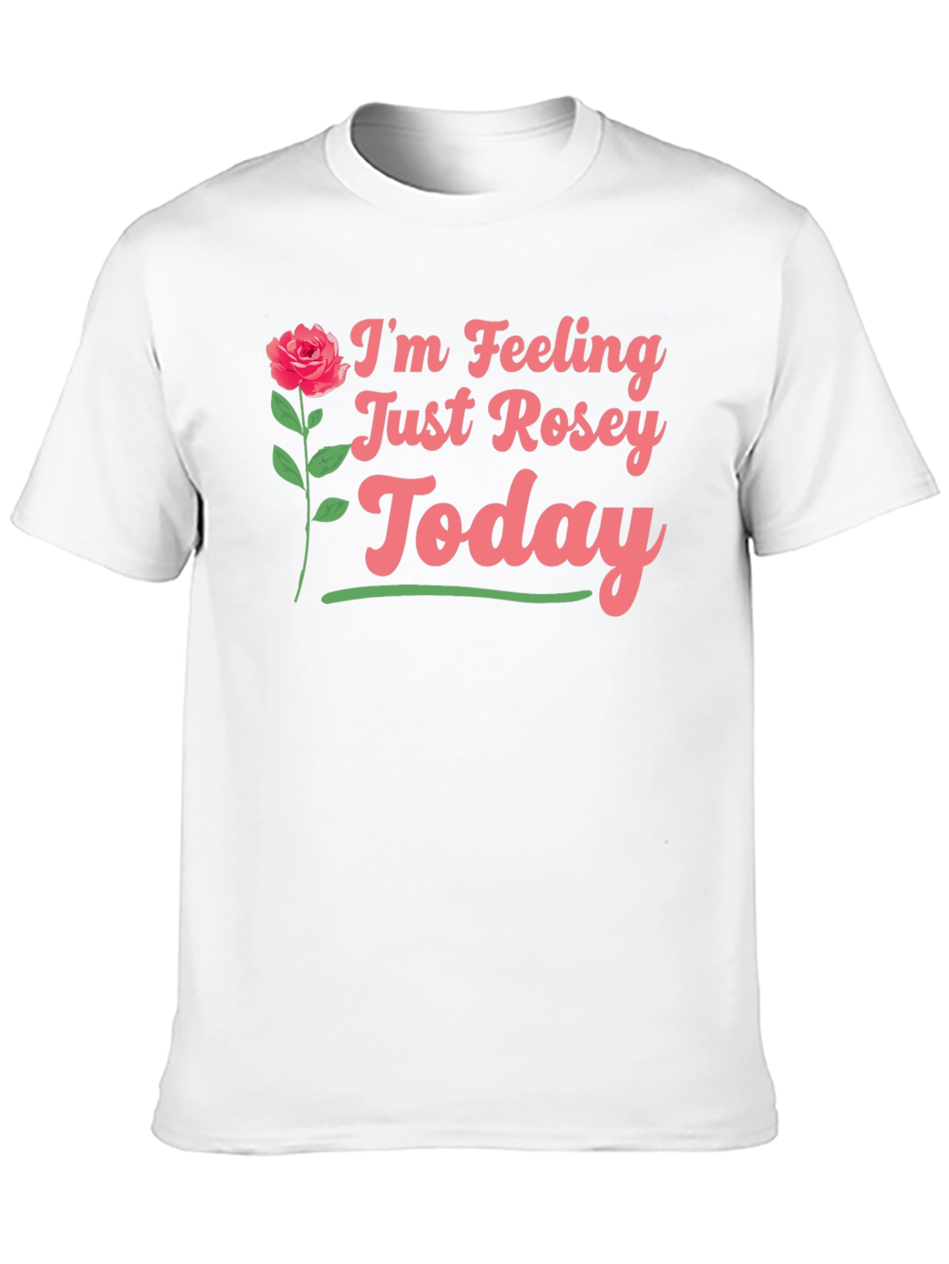Feeling Rosey Today Graphic Tee