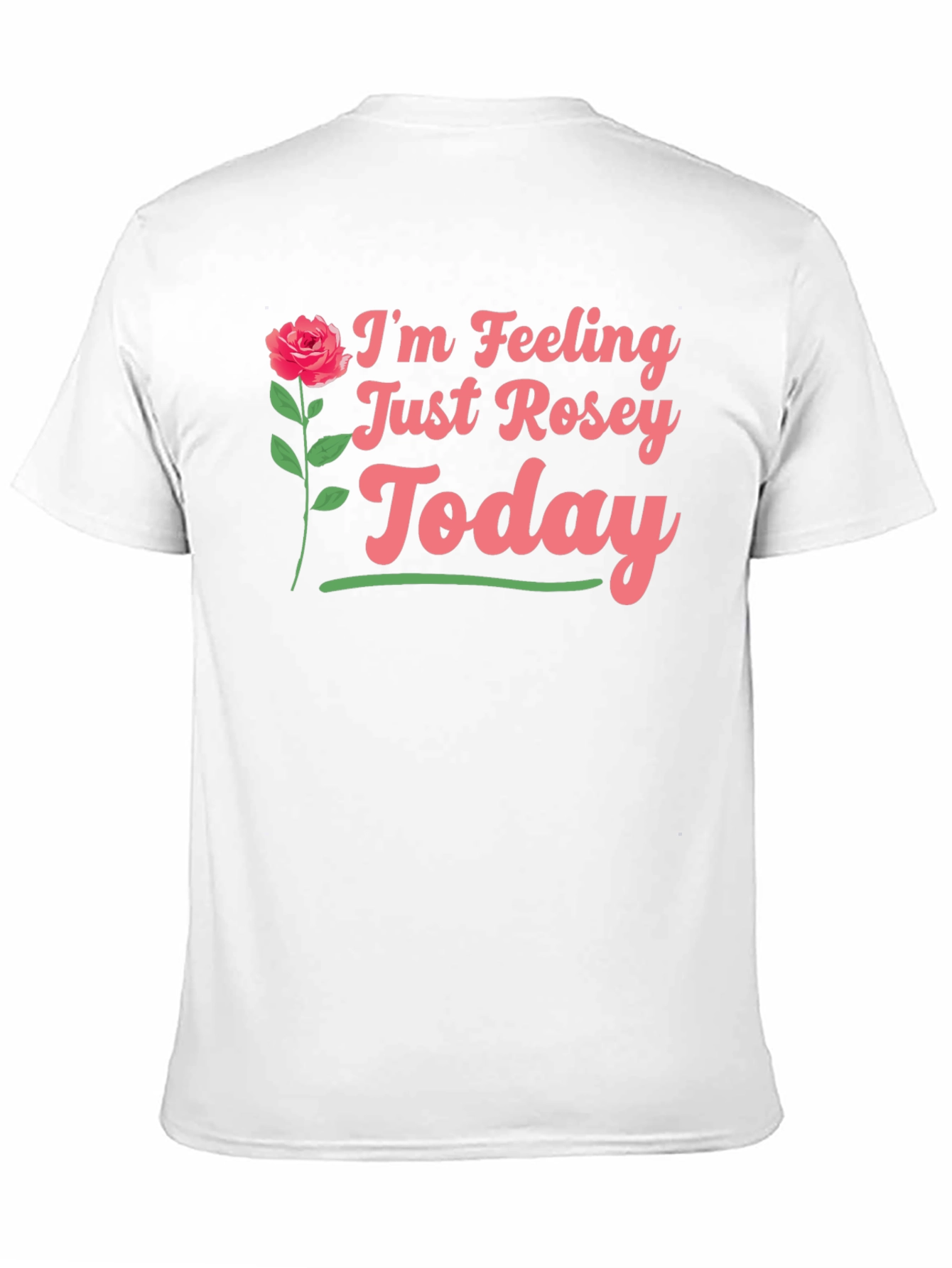 Feeling Rosey Today Graphic Tee
