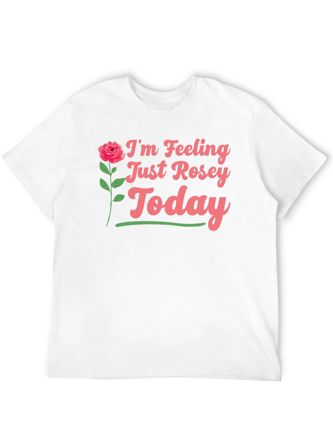 Feeling Rosey Today Graphic Tee