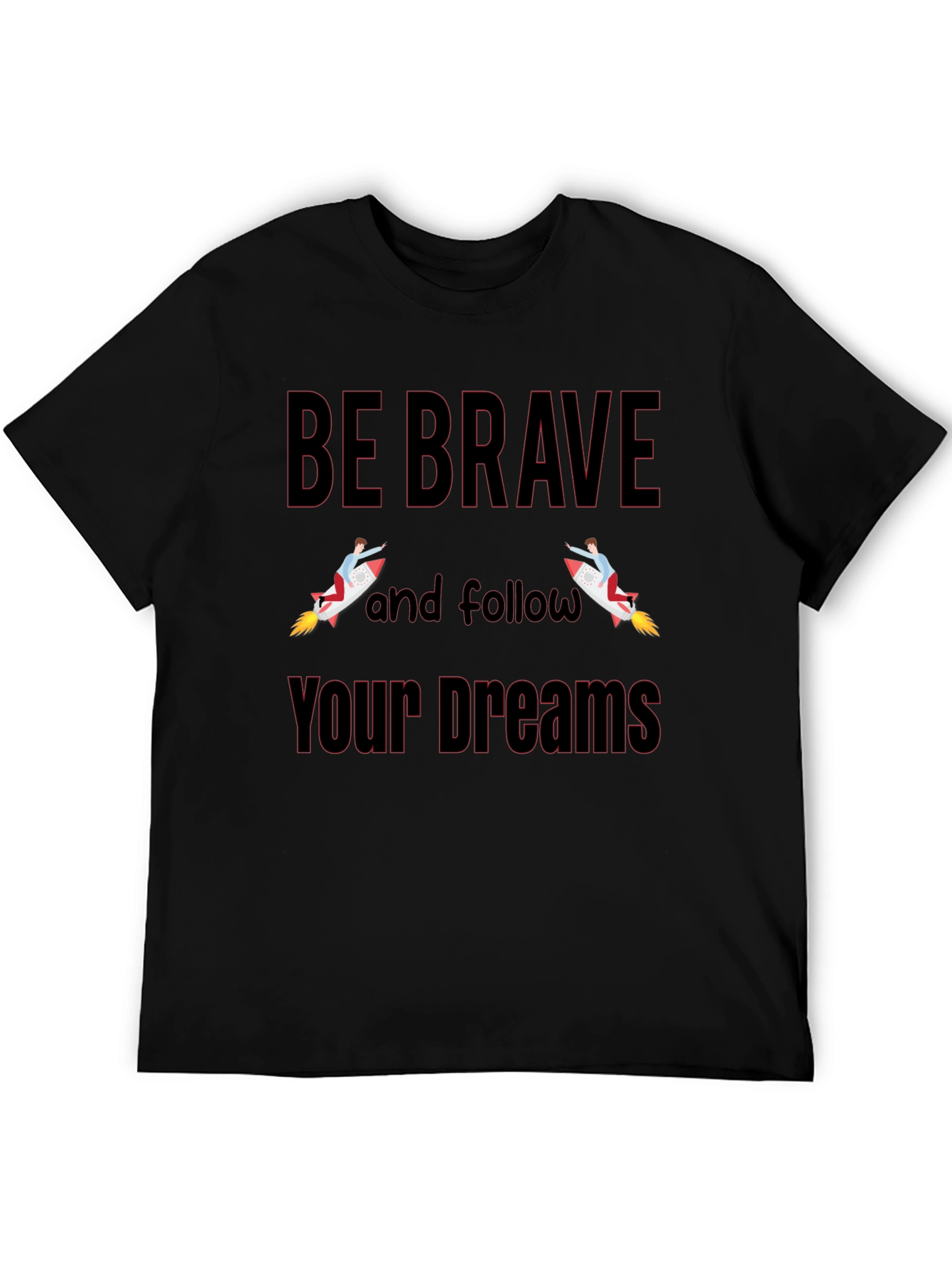 Be Brave T-Shirt - Motivational Graphic Tee