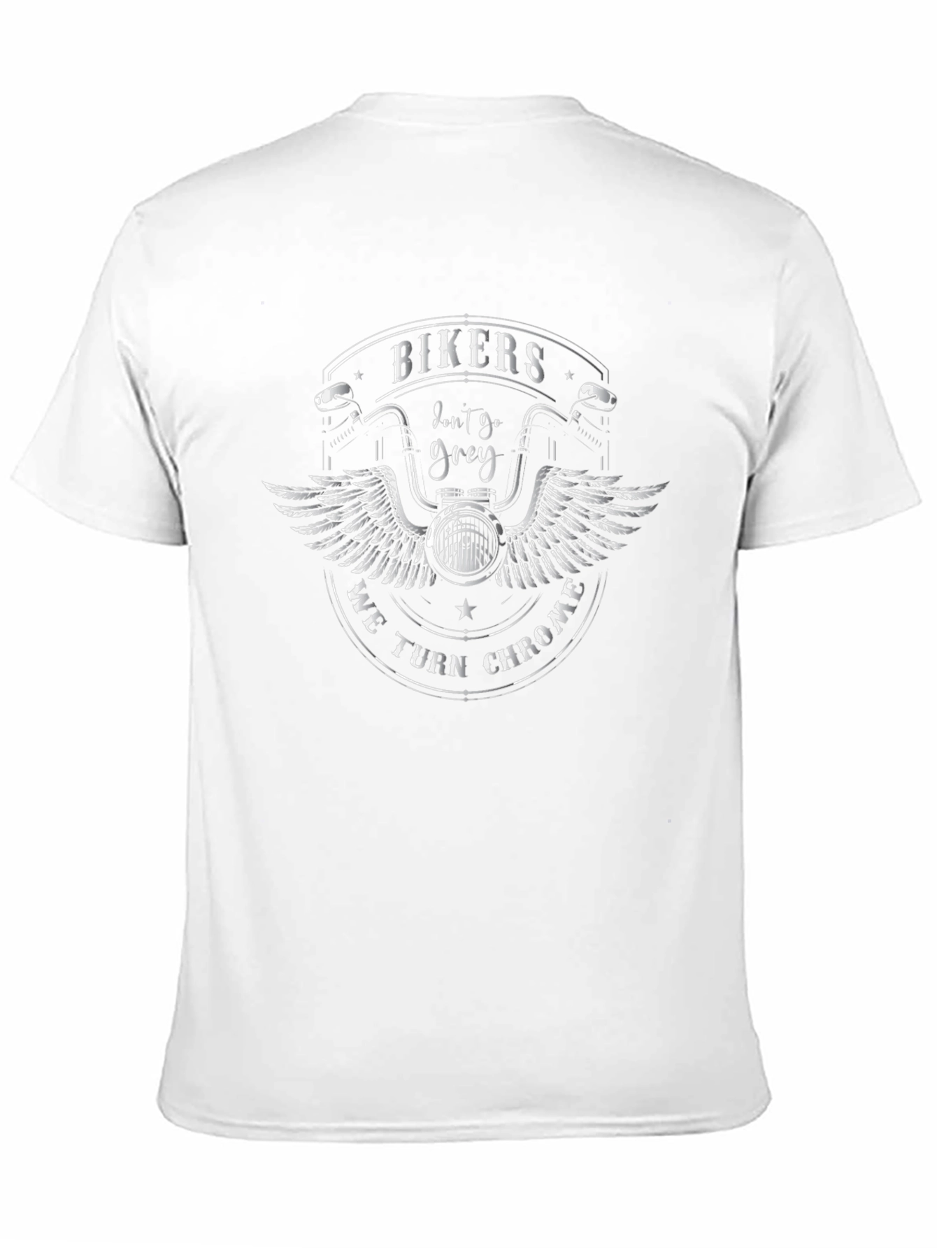 Bikers Dont Go Grey We Turn Chrome T-Shirt