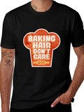 Baking Hair Dont Care Chef Hat Graphic T-Shirt