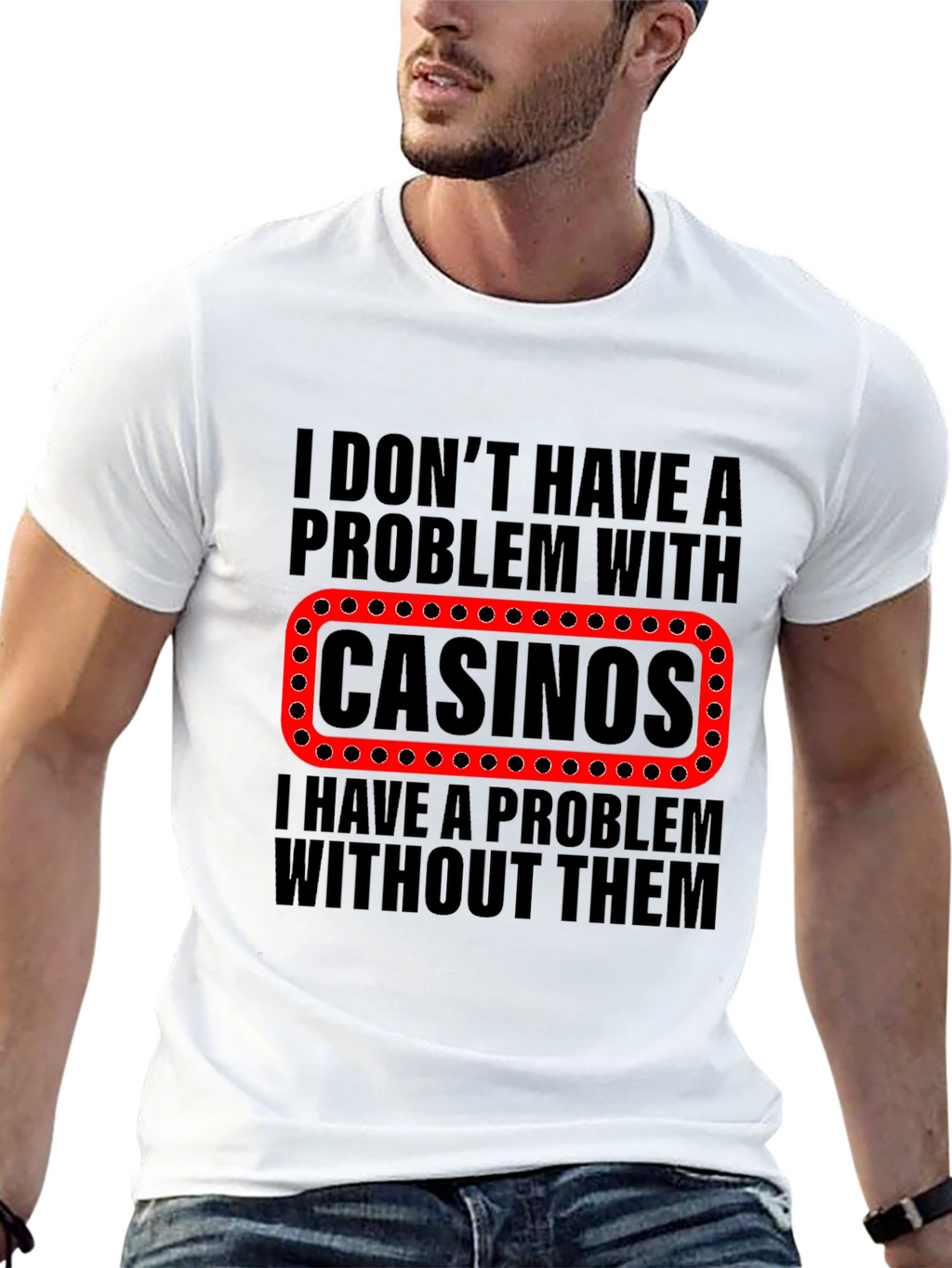 Funny Casino T-Shirt - Gambling Humor Tee