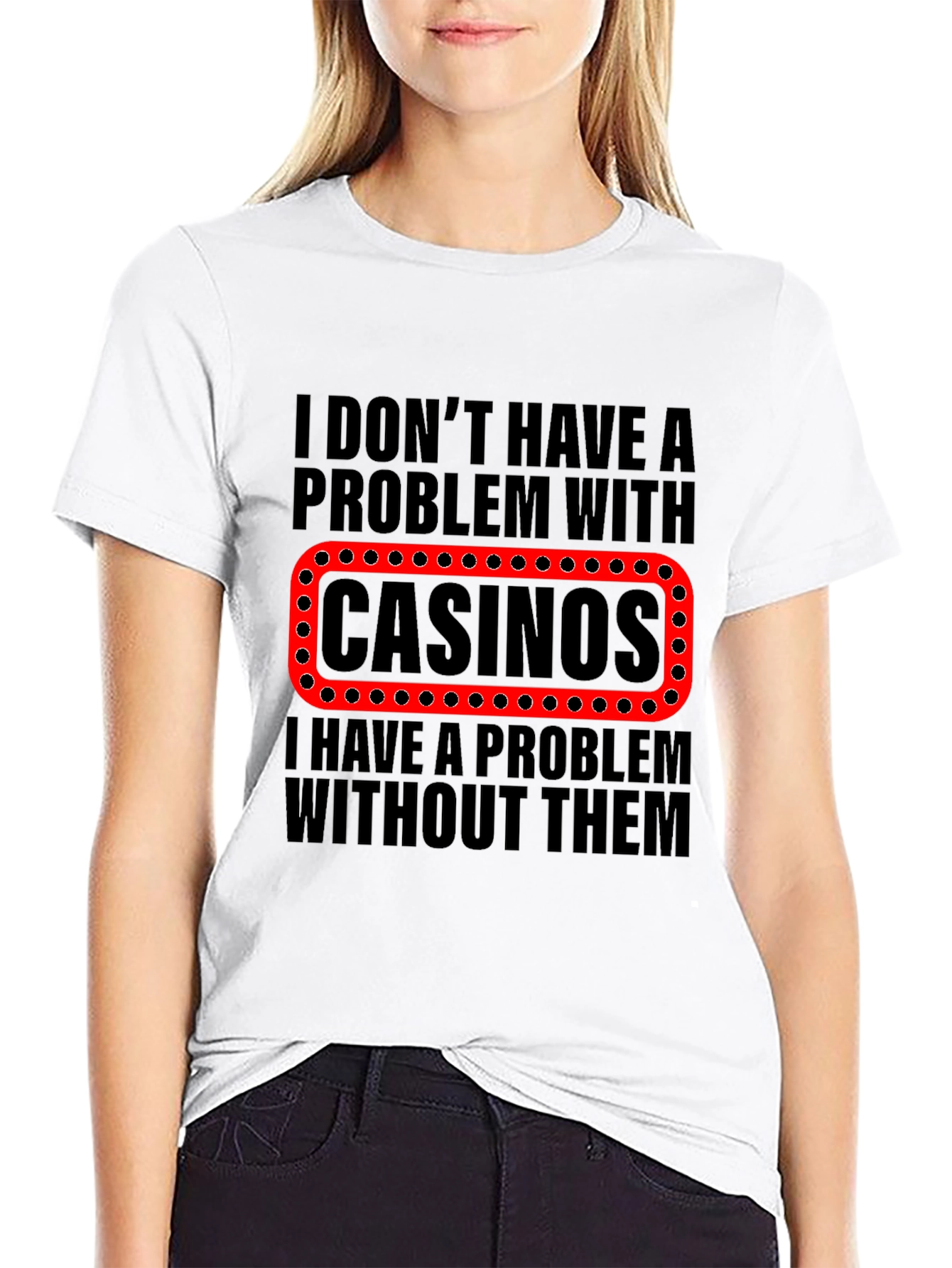Funny Casino T-Shirt - Gambling Humor Tee