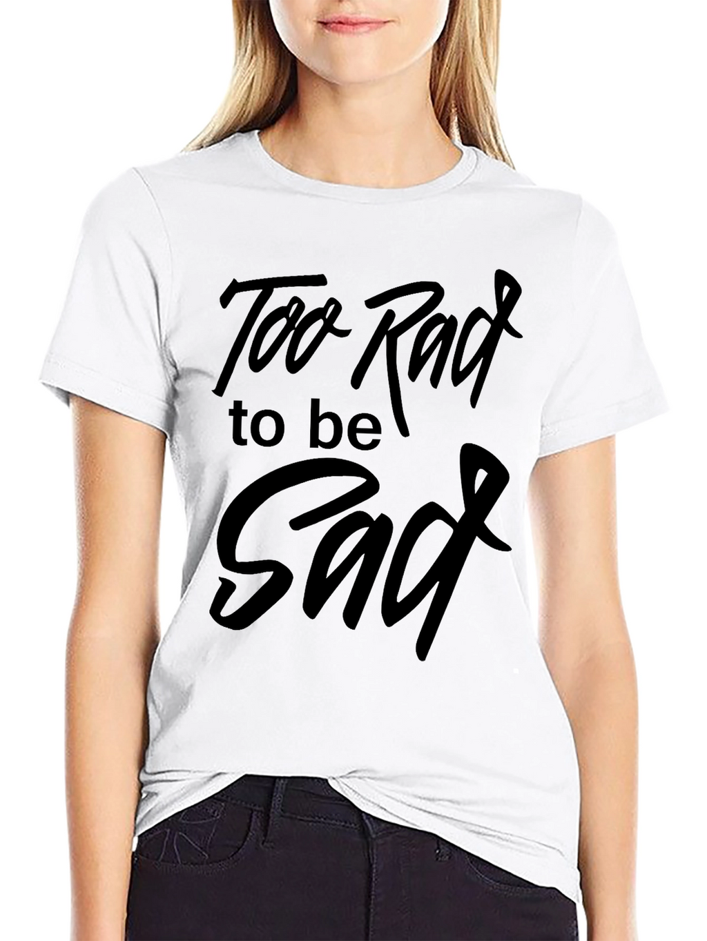Too Rad to be Sad Graphic Tee