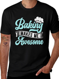 Baking Makes Me Awesome Graphic Tee