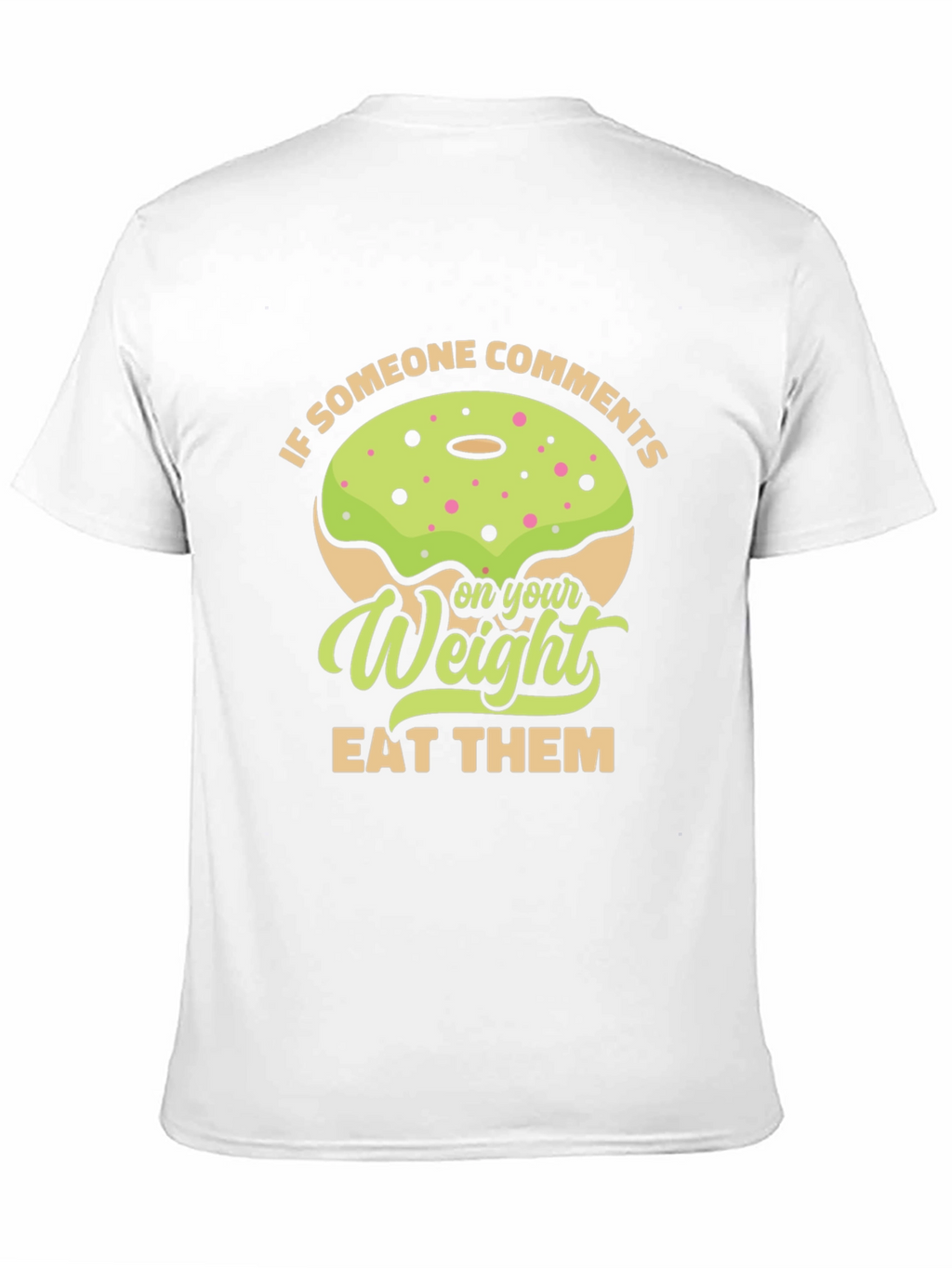 Humorous Eat Them Weight Donut T-Shirt
