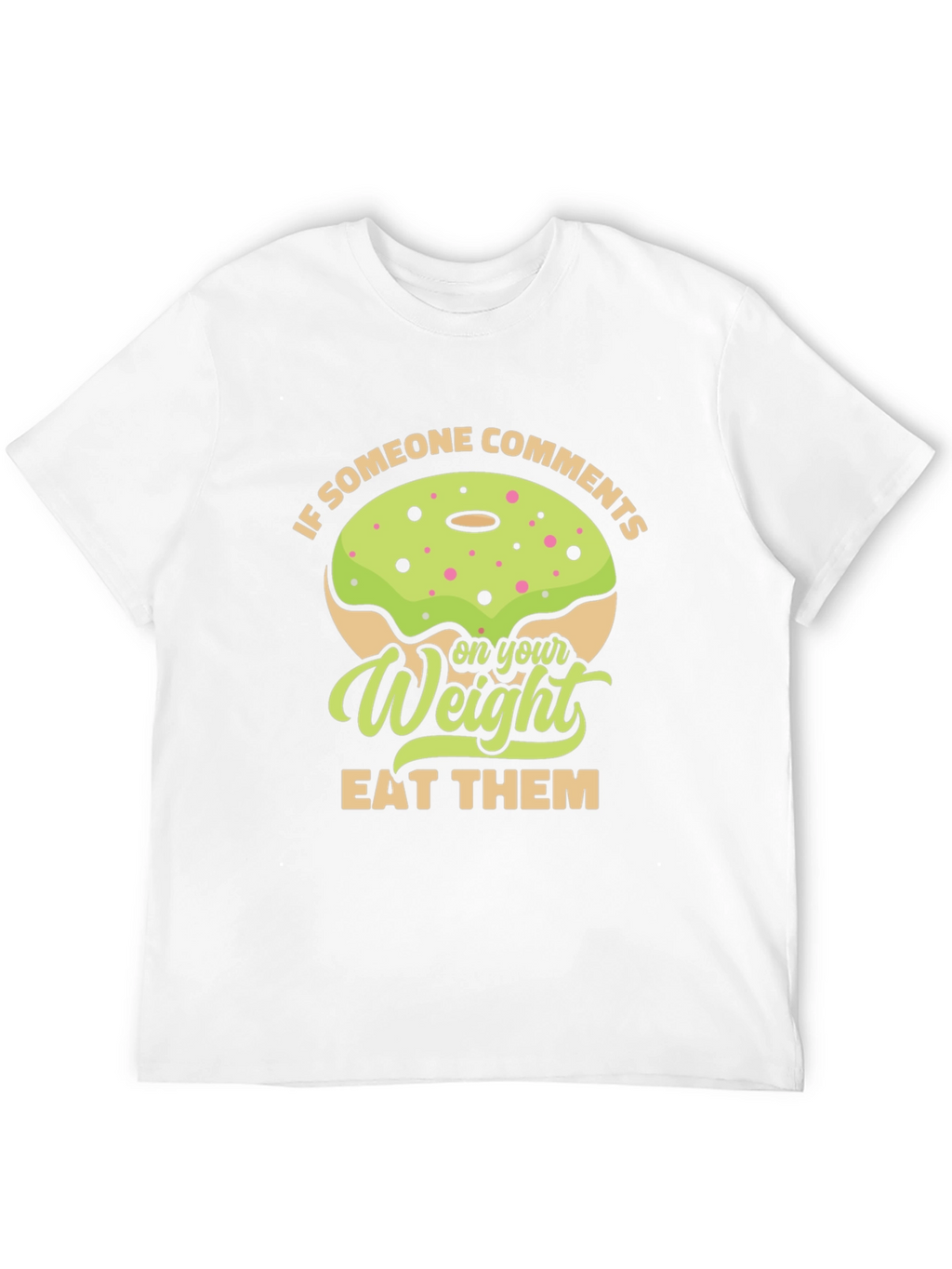 Humorous Eat Them Weight Donut T-Shirt