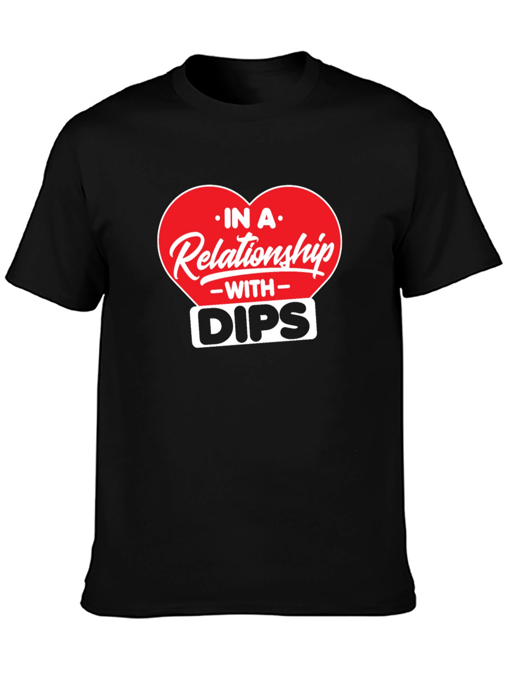 Relationship With Dips T-Shirt