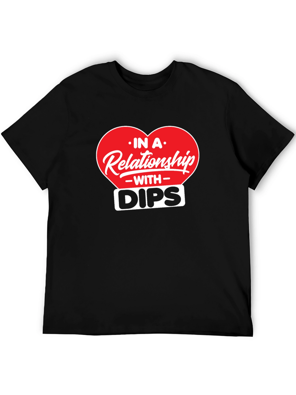 Relationship With Dips T-Shirt