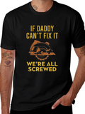 Daddy Can Fix It T-Shirt - Funny Dad Gift