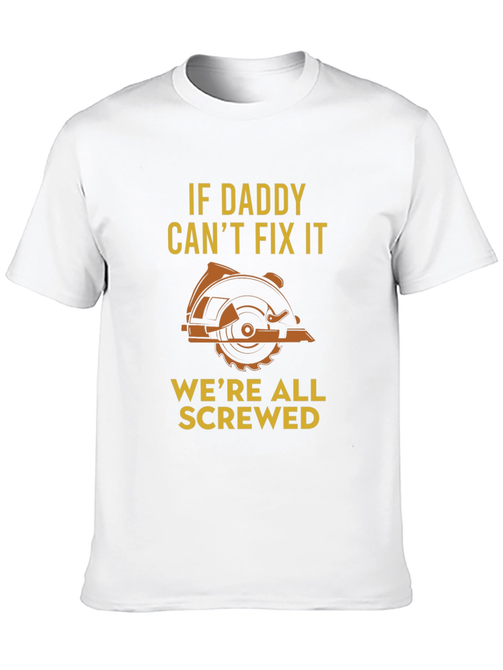 Daddy Can Fix It T-Shirt - Funny Dad Gift