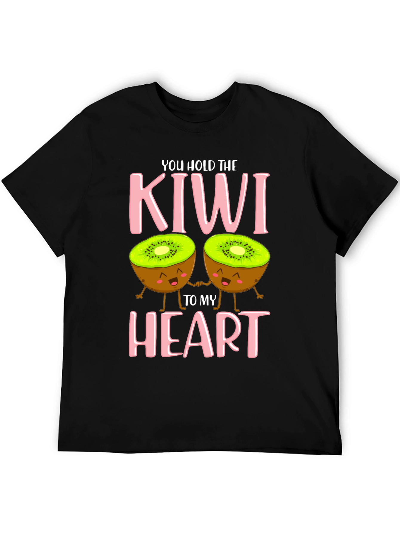 You Hold The Kiwi To My Heart T-Shirt