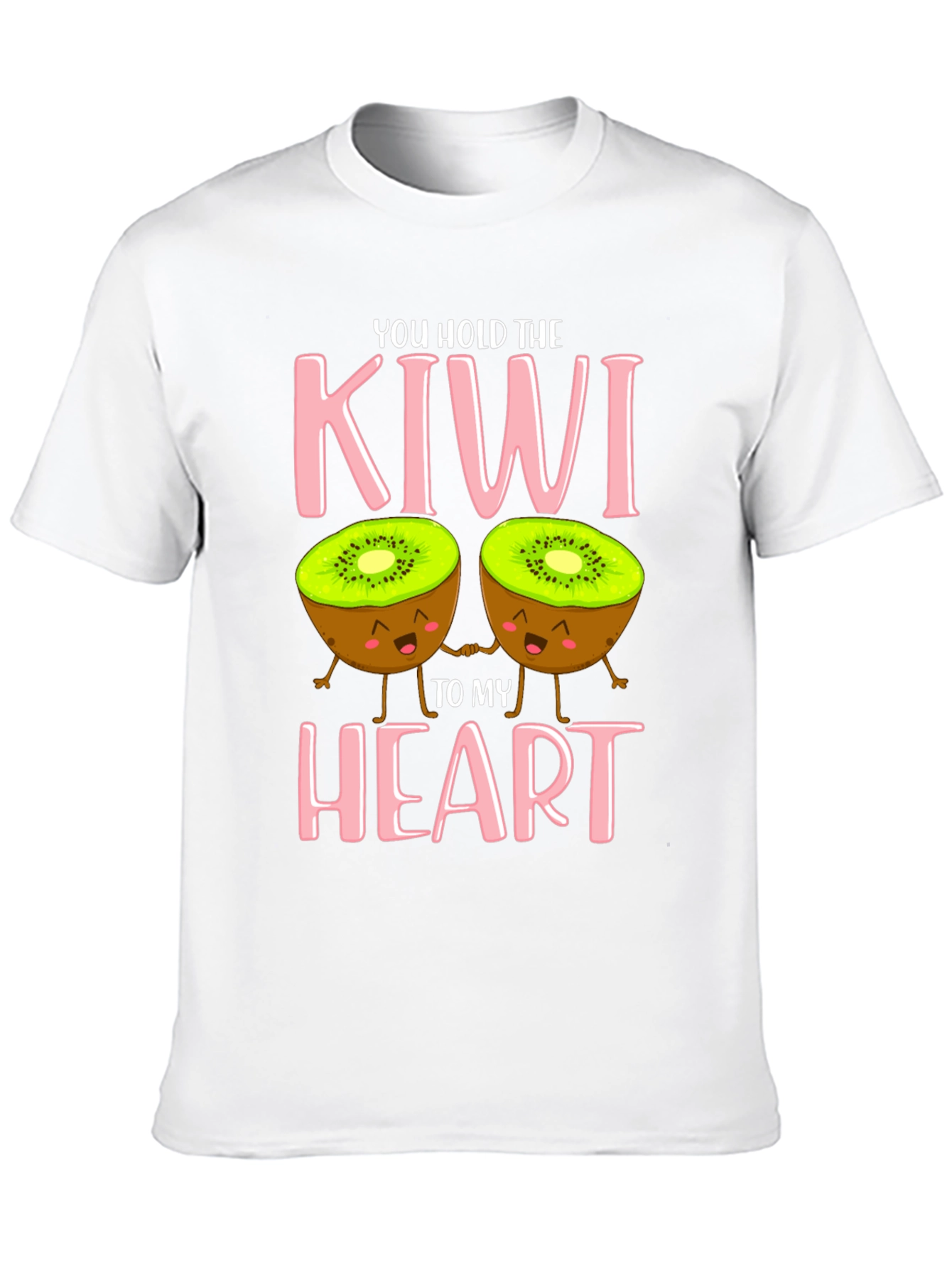 You Hold The Kiwi To My Heart T-Shirt