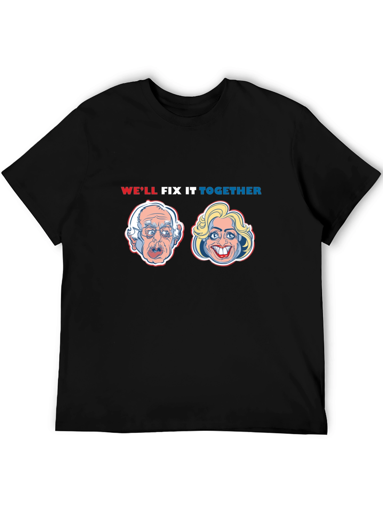 Political Humor T-Shirt: Well Fix It Together