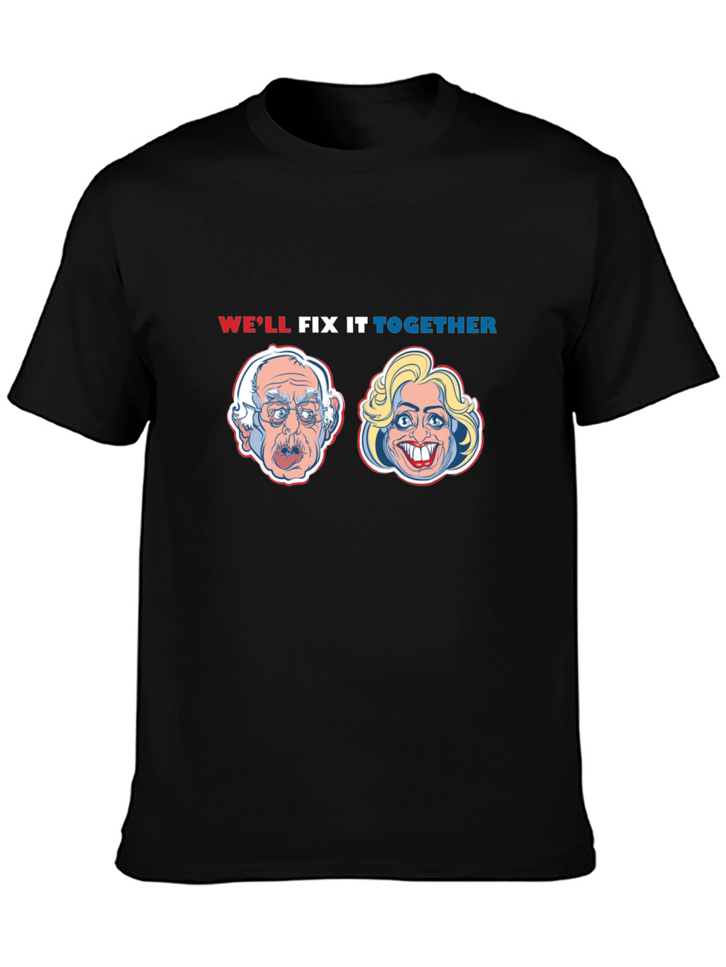 Political Humor T-Shirt: Well Fix It Together