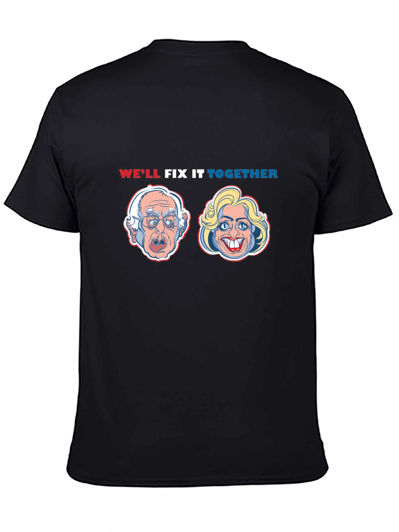 Political Humor T-Shirt: Well Fix It Together