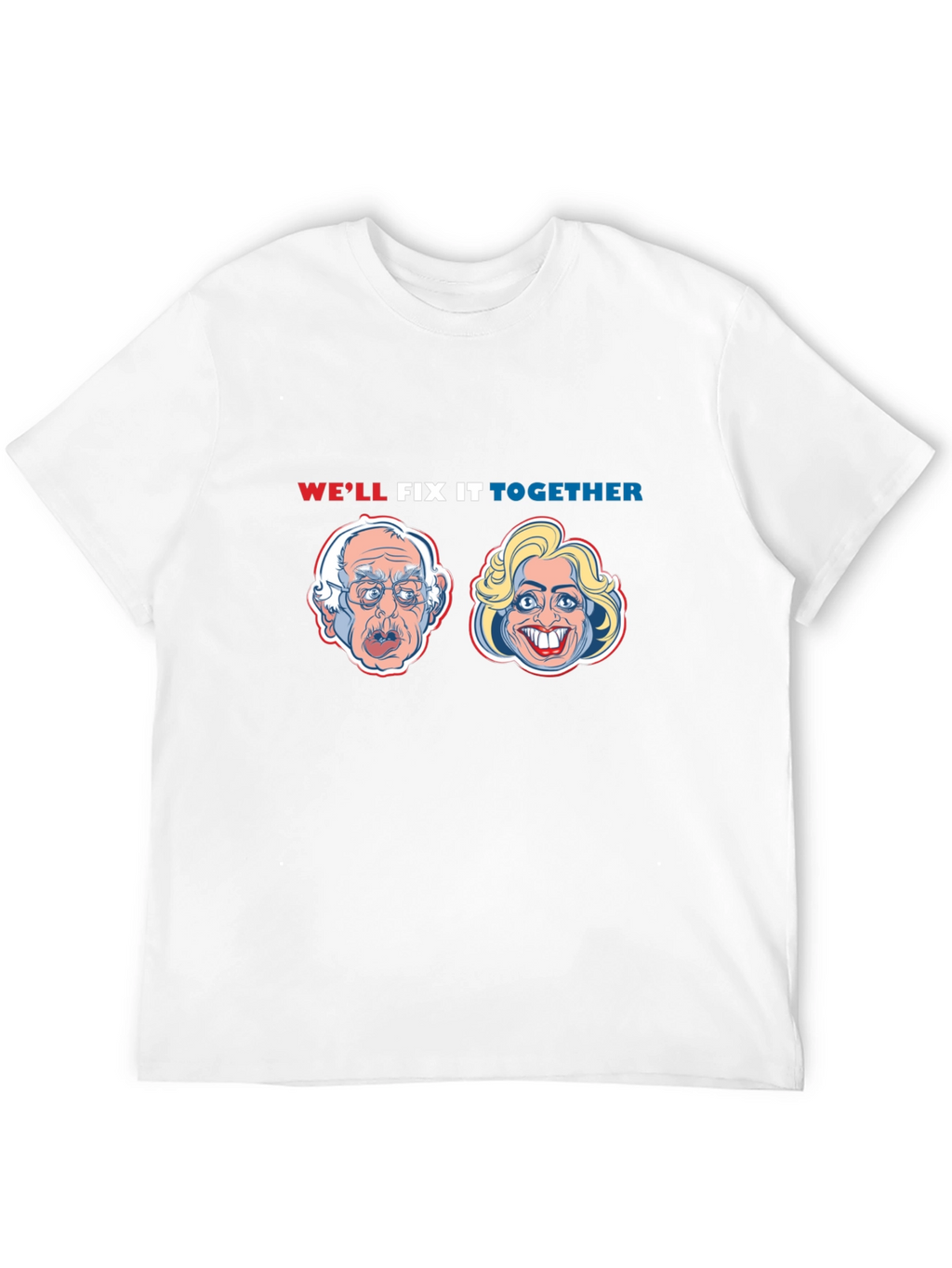 Political Humor T-Shirt: Well Fix It Together