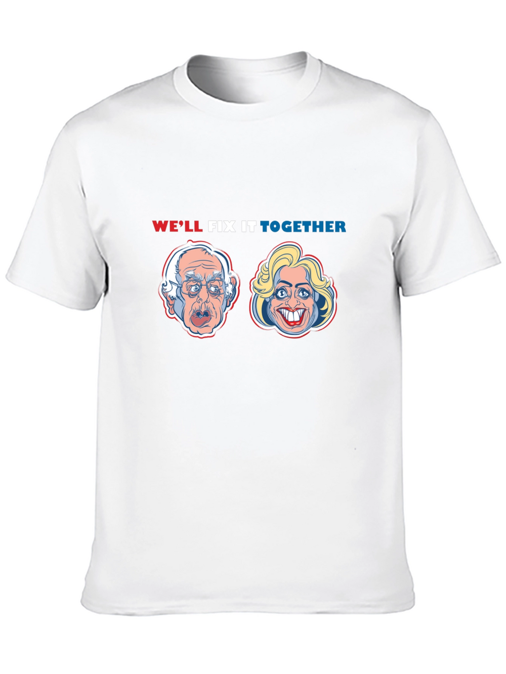 Political Humor T-Shirt: Well Fix It Together