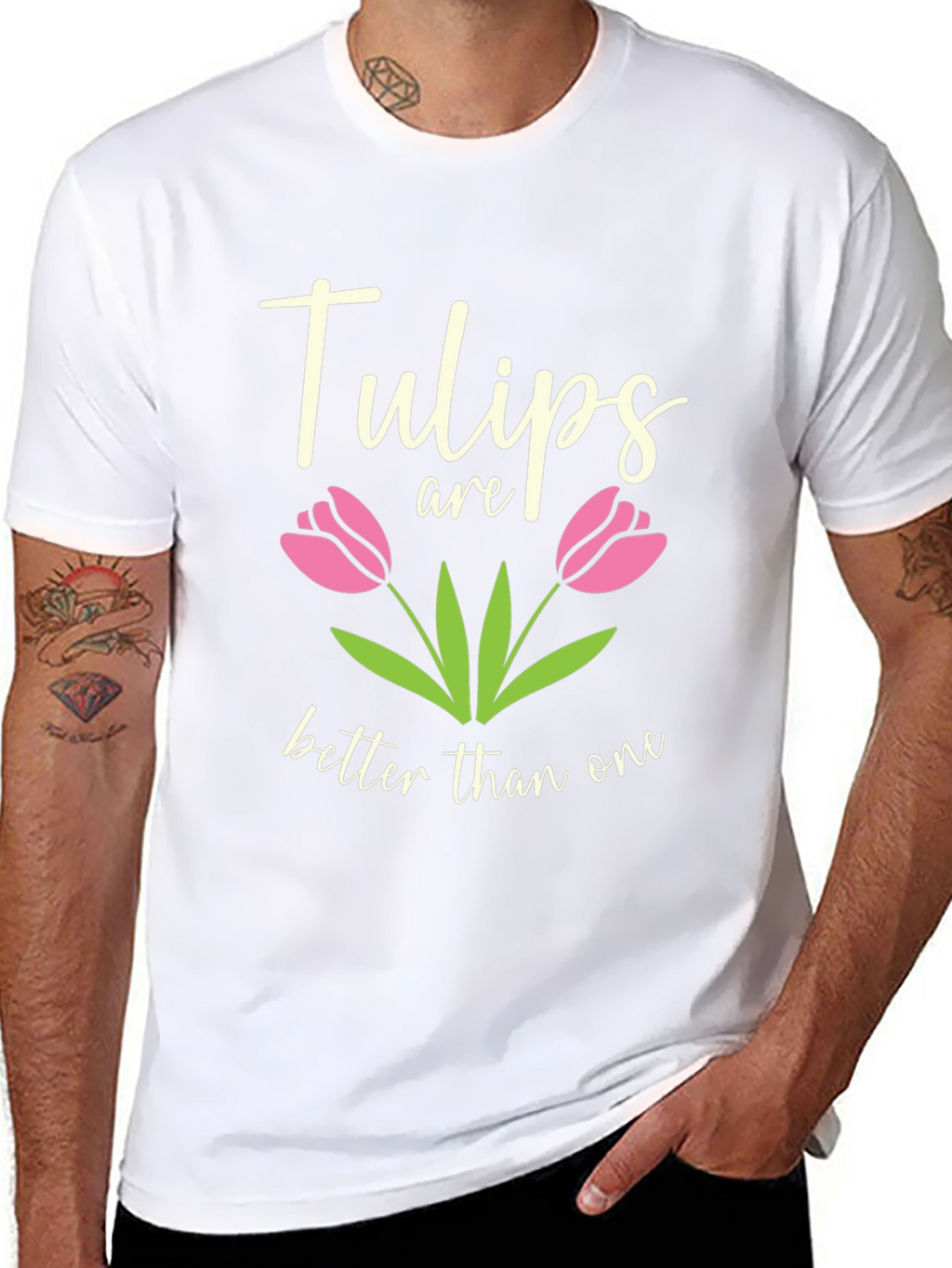 Tulips Are Better Than One Graphic T-Shirt