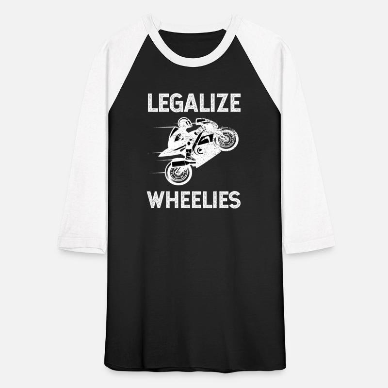 Legalize Wheelies Biker Stunt Motorbike Motorcycle