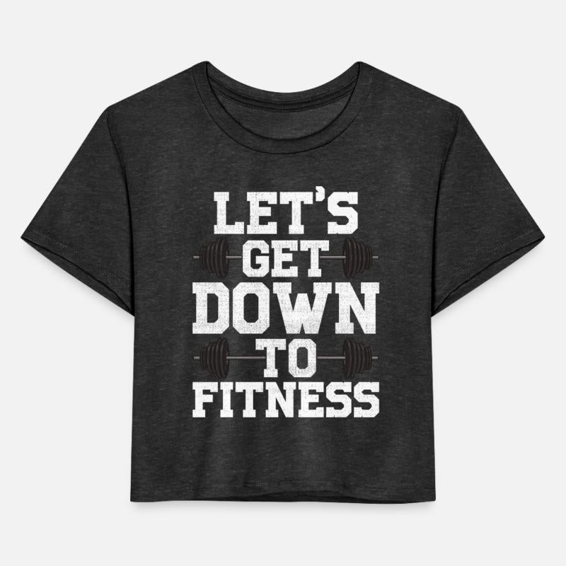Let s Get Down To Fitness Work Out Gym Exercise