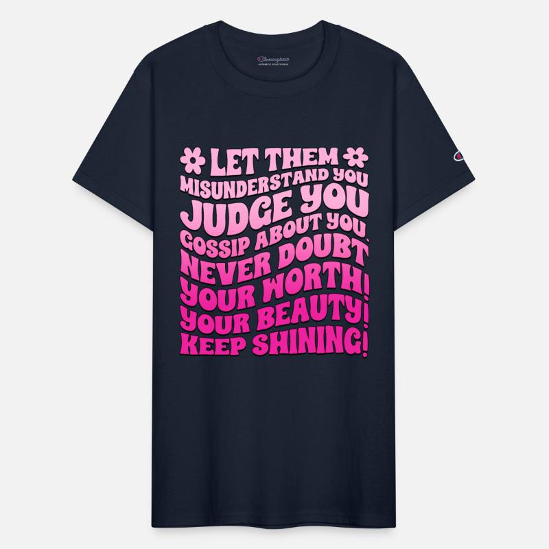 Let Them Misunderstand You Judge You Gossip About