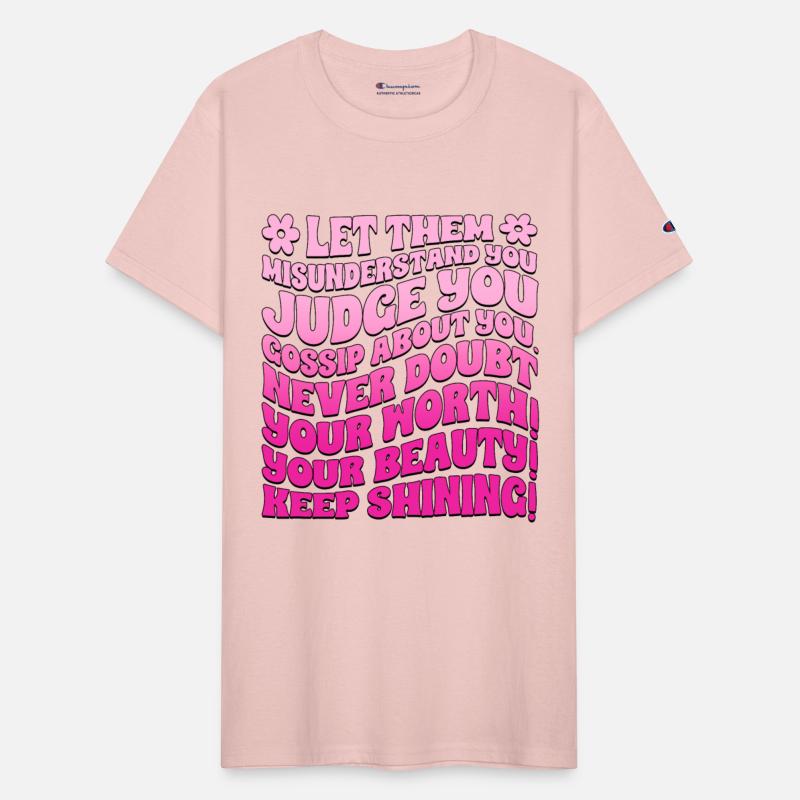 Let Them Misunderstand You Judge You Gossip About