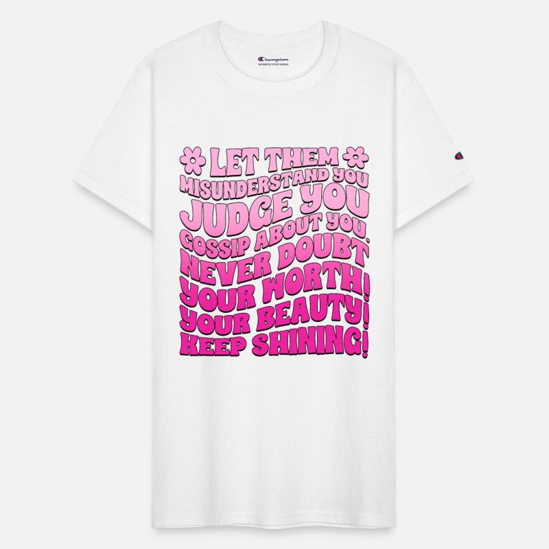 Let Them Misunderstand You Judge You Gossip About