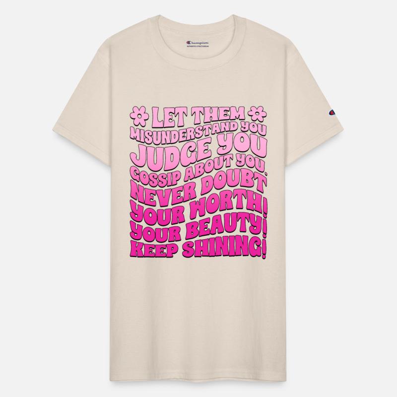 Let Them Misunderstand You Judge You Gossip About