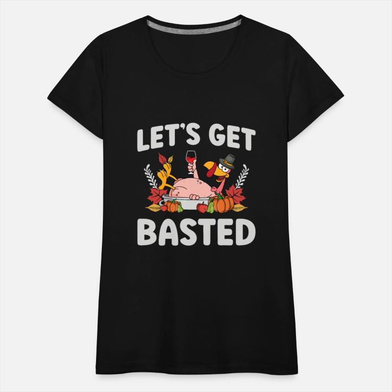 Let's Get Basted Turkey Thankful Thanksgiving